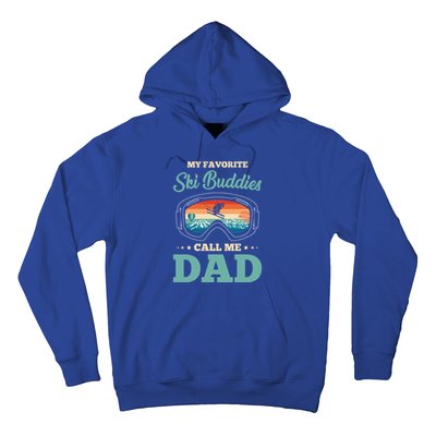 Skier Dad Ski Dad Ski My Favorite Ski Buddies Call Me Dad Cute Gift Hoodie