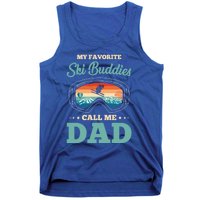 Skier Dad Ski Dad Ski My Favorite Ski Buddies Call Me Dad Cute Gift Tank Top