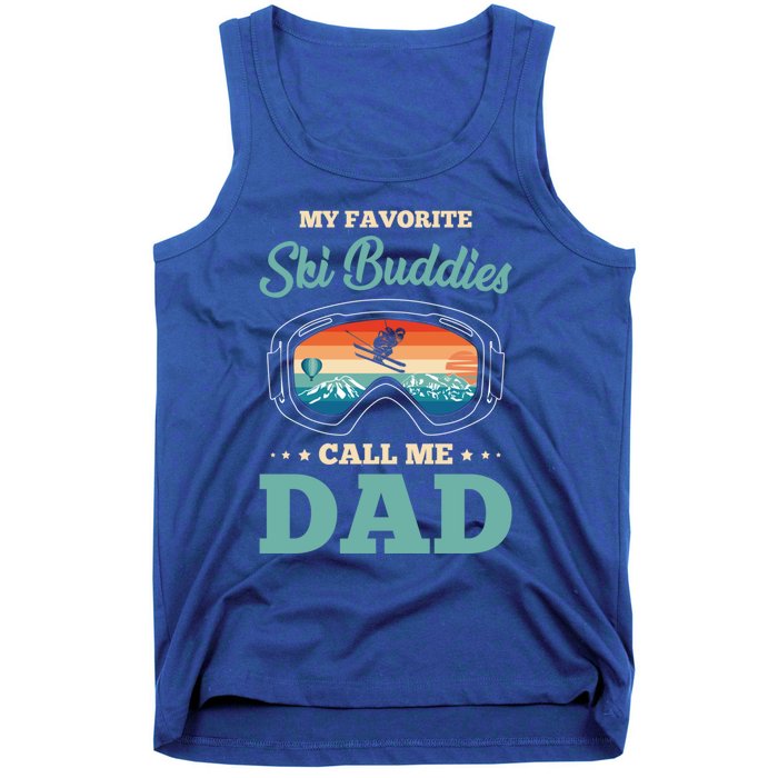 Skier Dad Ski Dad Ski My Favorite Ski Buddies Call Me Dad Cute Gift Tank Top