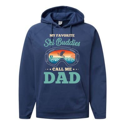 Skier Dad Ski Dad Ski My Favorite Ski Buddies Call Me Dad Cute Gift Performance Fleece Hoodie