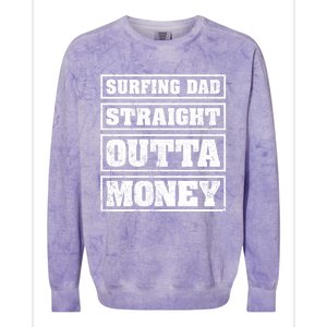 Surfing Dad Straight Outta Money Funny Surfing Fathers Day Great Gift Colorblast Crewneck Sweatshirt