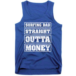 Surfing Dad Straight Outta Money Funny Surfing Fathers Day Great Gift Tank Top