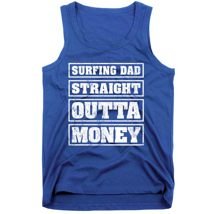 Surfing Dad Straight Outta Money Funny Surfing Fathers Day Great Gift Tank Top