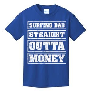 Surfing Dad Straight Outta Money Funny Surfing Fathers Day Great Gift Kids T-Shirt