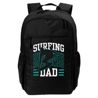 Surfing Dad Surf Surfboard Sayings Surfer Father Daddy Papa Gift Backpack
