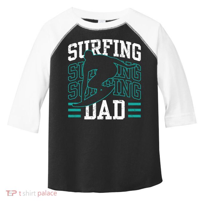 Surfing Dad Surf Surfboard Sayings Surfer Father Daddy Papa Gift Toddler Fine Jersey T-Shirt