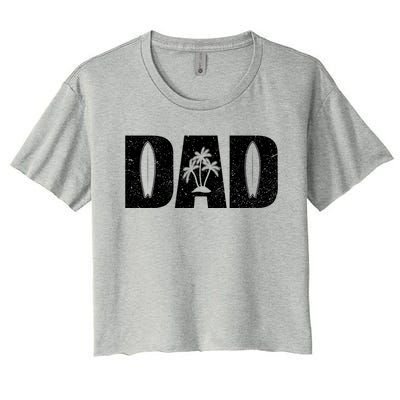 Surfing Dad Surfer Father Surf Dad Surfboard Distressed Funny Gift Women's Crop Top Tee