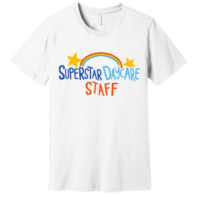 Superstar Daycare Staff Trendy Apparel Premium T-Shirt