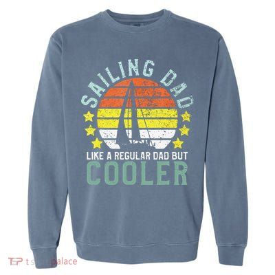 Sailing Dad | Sailboat Sailor Funny Father's Day Gift Garment-Dyed Sweatshirt