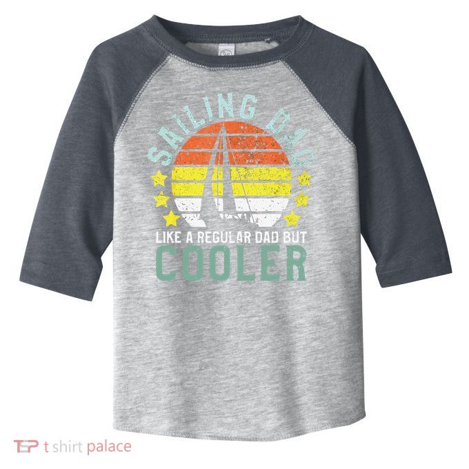 Sailing Dad | Sailboat Sailor Funny Father's Day Gift Toddler Fine Jersey T-Shirt