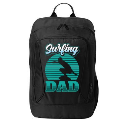 Surfing Dad Surfer Sayings Surf Surfboard Father Daddy Papa Cool Gift City Backpack