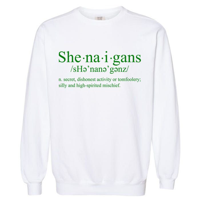 Shenanigans Definition St Patricks Day Funny Garment-Dyed Sweatshirt