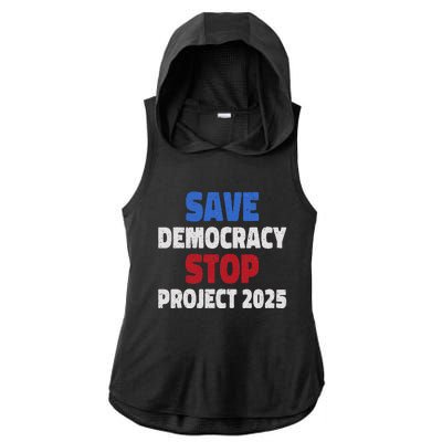 Save Democracy Stop Project 2025 Presidential Election Design Ladies PosiCharge Tri-Blend Wicking Draft Hoodie Tank