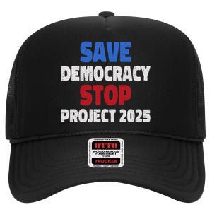 Save Democracy Stop Project 2025 Presidential Election Design High Crown Mesh Back Trucker Hat