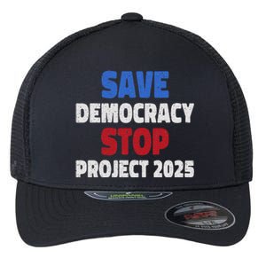 Save Democracy Stop Project 2025 Presidential Election Design Flexfit Unipanel Trucker Cap