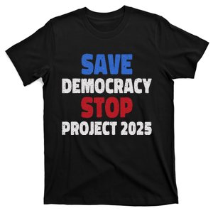 Save Democracy Stop Project 2025 Presidential Election Design T-Shirt