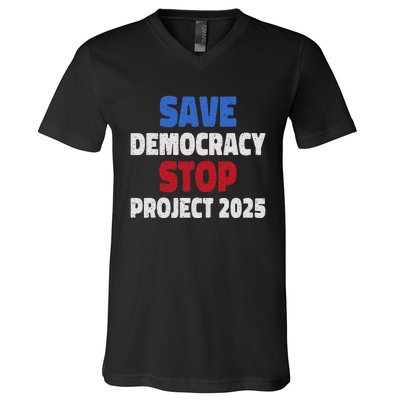 Save Democracy Stop Project 2025 Presidential Election Design V-Neck T-Shirt