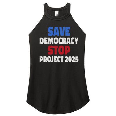 Save Democracy Stop Project 2025 Presidential Election Design Women’s Perfect Tri Rocker Tank