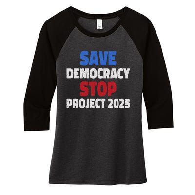 Save Democracy Stop Project 2025 Presidential Election Design Women's Tri-Blend 3/4-Sleeve Raglan Shirt