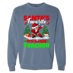 Santa Dabbing SantaS Favorite 4th Grade Teacher Christmas Gift Garment-Dyed Sweatshirt