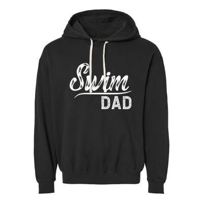 Swim Dad Swimming Father Of A Swimmer Dad Swim Father Garment-Dyed Fleece Hoodie