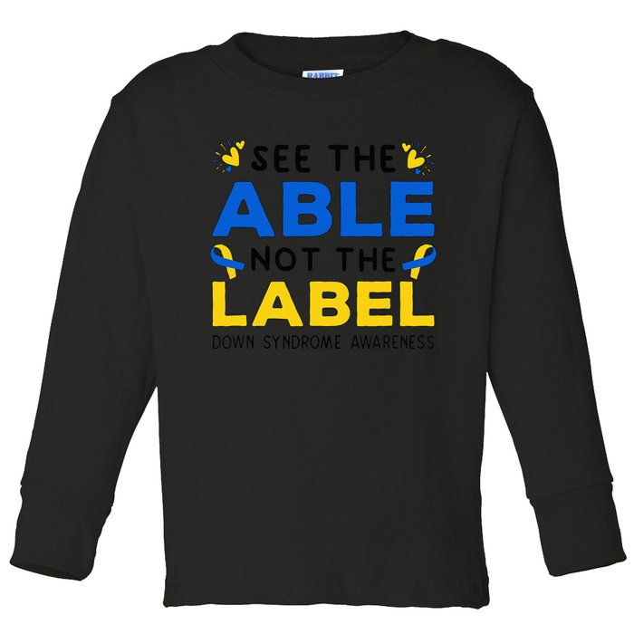 Support Down Syndrome Awareness See The Able Not The Label Toddler Long Sleeve Shirt