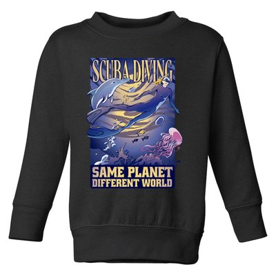 Scuba Diving Same Planet Different World Toddler Sweatshirt