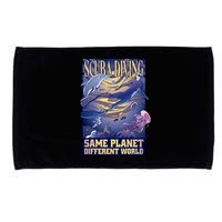 Scuba Diving Same Planet Different World Microfiber Hand Towel