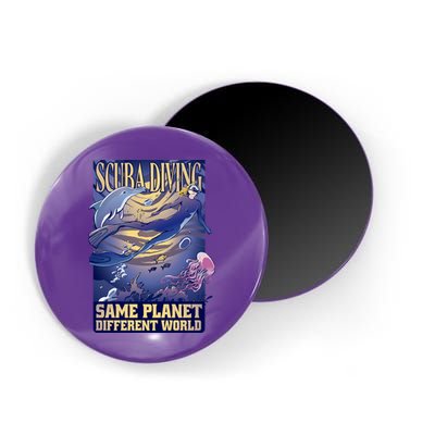 Scuba Diving Same Planet Different World Magnet
