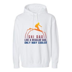 Ski Dad Skiing Daddy Papa Grandpa Cool Snowboarding Father Funny Gift Garment-Dyed Fleece Hoodie