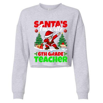 Santa Dabbing Santas Favorite 6Th Grade Teacher Christmas Gift Cropped Pullover Crew