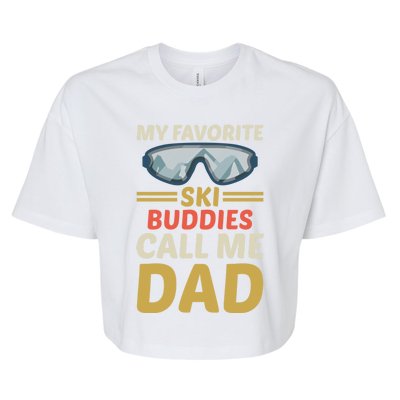 Skiing Dad Ski Dad Ski My Favorite Ski Buddies Call Me Dad Gift Bella+Canvas Jersey Crop Tee