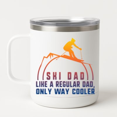 Ski Dad Skiing Daddy Papa Grandpa Cool Snowboarding Father Cool Gift 12 oz Stainless Steel Tumbler Cup