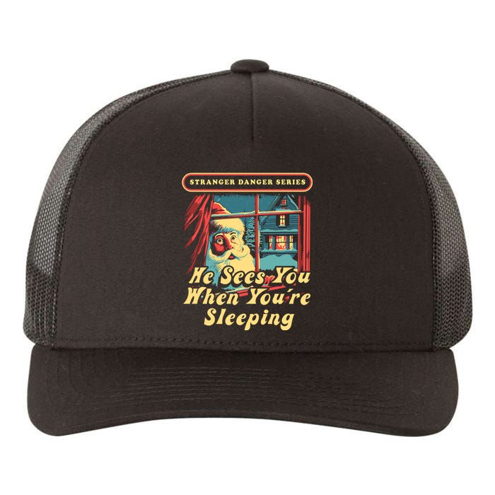 Stranger Danger Series He Sees You When YouRe Sleeping Yupoong Adult 5-Panel Trucker Hat