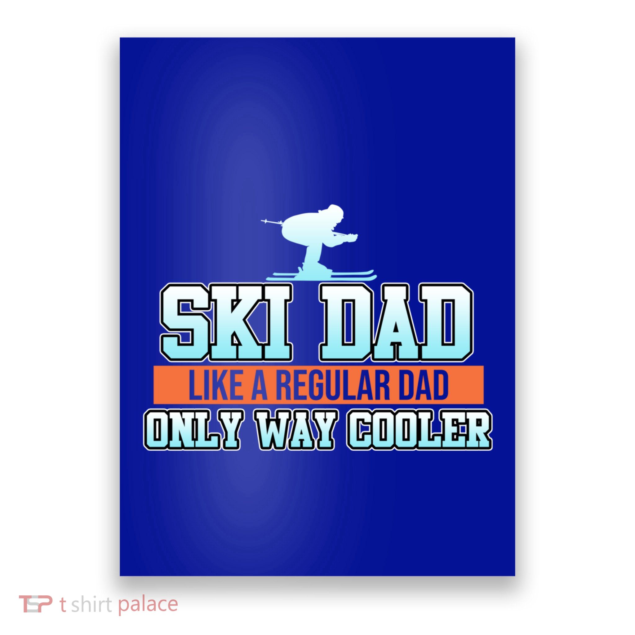 Ski Dad Skiing Skier Snowboard Winter Sports Graphic Gift Poster