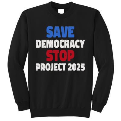 Save Democracy Stop Project 2025 Presidential Election Sweatshirt