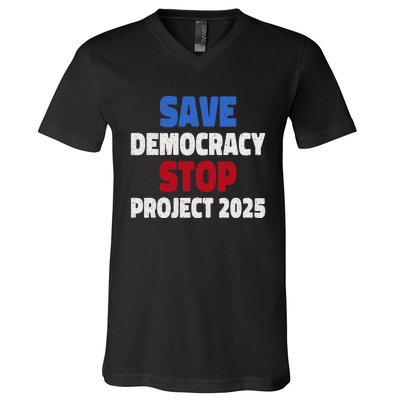 Save Democracy Stop Project 2025 Presidential Election V-Neck T-Shirt