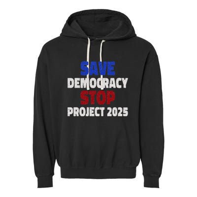 Save Democracy Stop Project 2025 Election Garment-Dyed Fleece Hoodie