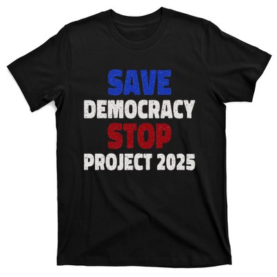 Save Democracy Stop Project 2025 Election T-Shirt