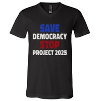 Save Democracy Stop Project 2025 Election V-Neck T-Shirt