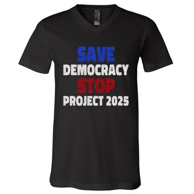 Save Democracy Stop Project 2025 Election V-Neck T-Shirt