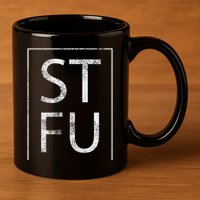 Stfu Distressed Shut The Fuck Up Funny Passive Humor 11oz C Handle Ceramic Mug