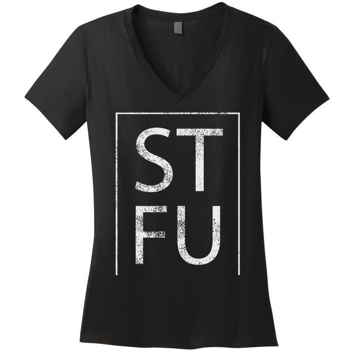 Stfu Distressed Shut The Fuck Up Funny Passive Humor Women's V-Neck T-Shirt