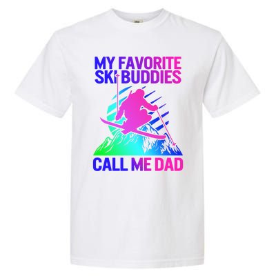 Ski Dad Sweater Fathers Day Favorite Ski Buddies Call Me Dad Cute Gift Garment-Dyed Heavyweight T-Shirt