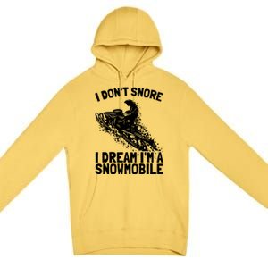 Snowmobile Dream Snore I Snoring Rider Driver Cool Gift Premium Pullover Hoodie