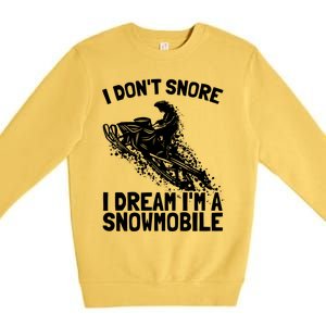 Snowmobile Dream Snore I Snoring Rider Driver Cool Gift Premium Crewneck Sweatshirt