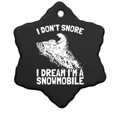 Snowmobile Dream Snore I Snoring Rider Driver Cool Gift Ceramic Star Ornament