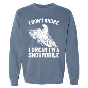 Snowmobile Dream Snore I Snoring Rider Driver Cool Gift Garment-Dyed Sweatshirt