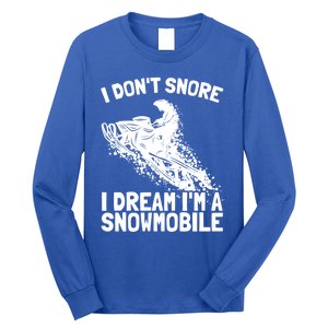 Snowmobile Dream Snore I Snoring Rider Driver Cool Gift Long Sleeve Shirt