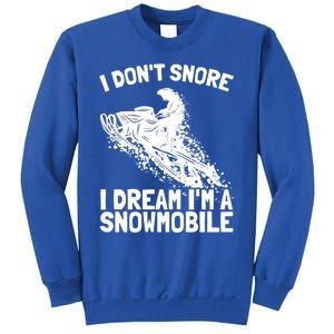 Snowmobile Dream Snore I Snoring Rider Driver Cool Gift Sweatshirt